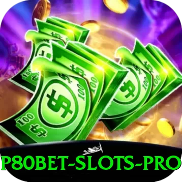 p80bet - Slots Pro - vip